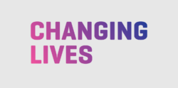 A bold typographic graphic displaying the words 'Changing Lives' in a pink-to-blue gradient on a light gray background.